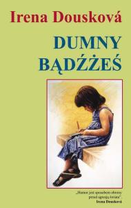 Dumny Bądźżeś. Autor: Douskova Irena. Dobreksiazki.pl Okładka książki Dumny Bądźżeś