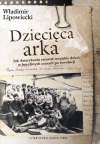 Dziecięca arka. Autor: Lipowiecki Władimir. Dobreksiazki.pl Okładka książki Dziecięca arka
