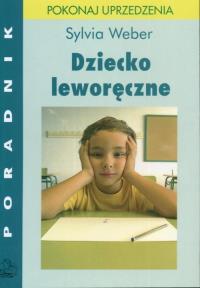 Dziecko leworęczne. Autor: Weber Sylvia. Dobreksiazki.pl Okładka książki Dziecko leworęczne