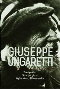 Dzień po dniu. Wybór wierszy.. Autor: Ungaretti Giuseppe. Dobreksiazki.pl Okładka książki Dzień po dniu. Wybór wierszy.