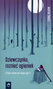 Dziewczynko, roznieć ogieniek. Autor: Smaus Martin. Dobreksiazki.pl Okładka książki Dziewczynko, roznieć ogieniek