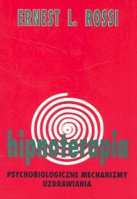 Hipnoterapia. Autor: Rossi Ernest L.. Dobreksiazki.pl Okładka książki Hipnoterapia