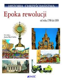 Historia chrześcijaństwa epoka rewolucji od roku 1700 do 1850. Wydawca: Jedność. Dobreksiazki.pl Opakowanie Historia chrześcijaństwa epoka rewolucji od roku 1700 do 1850