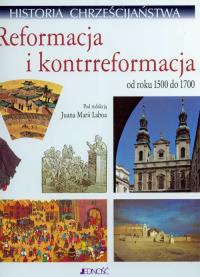 Historia chrześcijaństwa Reformacja i kontrreformacja od roku 1500 do 1700. Autor: Opracowanie zbiorowe. Dobreksiazki.pl Okładka książki Historia chrześcijaństwa Reformacja i kontrreformacja od roku 1500 do 1700