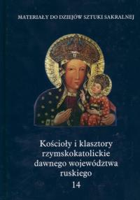 Kościoły i klasztory rzymskokatolickie dawnego województwa ruskiego. Wydawca: Międzynarodowe Centrum Kultury Kraków. Dobreksiazki.pl Opakowanie Kościoły i klasztory rzymskokatolickie dawnego województwa ruskiego