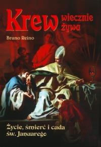 Krew wiecznie żywa. Autor: Reino Bruno. Dobreksiazki.pl Okładka książki Krew wiecznie żywa