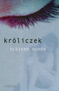 Króliczek. Autor: Dudek Olgierd. Dobreksiazki.pl Okładka książki Króliczek