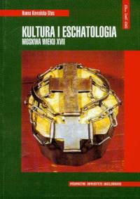 Kultura i eschatologia. Autor: Kowalska Stus Hanna. Dobreksiazki.pl Okładka książki Kultura i eschatologia
