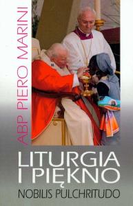 Liturgia i piękno. Autor: Marini Piero. Dobreksiazki.pl Okładka książki Liturgia i piękno