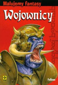 Malujemy fantasy Wojownicy. Wydawca: RM. Dobreksiazki.pl Opakowanie Malujemy fantasy Wojownicy