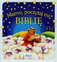 Mamo poczytaj mi Biblię. Autor: Opracowanie zbiorowe. Dobreksiazki.pl Okładka książki Mamo poczytaj mi Biblię