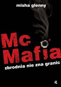 McMafia. Zbrodnia nie zna granic. Autor: Misha Glenny. Dobreksiazki.pl Okładka książki McMafia. Zbrodnia nie zna granic