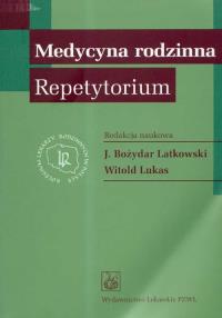 Medycyna rodzinna. Repetytorium PZWL. Autor: Jan Latkowski, Lukas Witold. Dobreksiazki.pl Okładka książki Medycyna rodzinna. Repetytorium PZWL