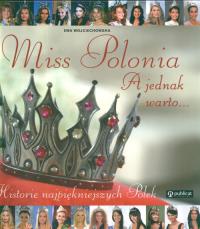 Miss Polonia A jednak warto.... Autor: Wojciechowska Ewa. Dobreksiazki.pl Okładka książki Miss Polonia A jednak warto...