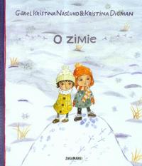 O zimie. Autor: Gorel Kristina Naslund, Kristina Digman. Dobreksiazki.pl Okładka książki O zimie