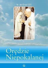Orędzie Niepokalanej. Historia objawień fatimskich. Autor: Drozd Jan. Dobreksiazki.pl Okładka książki Orędzie Niepokalanej. Historia objawień fatimskich