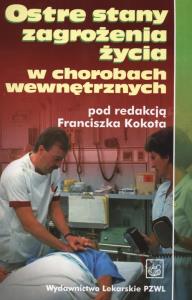 Ostre stany zagrożenia życia w chorobach wewnętrznych. Wydawca: PZWL. Dobreksiazki.pl Opakowanie Ostre stany zagrożenia życia w chorobach wewnętrznych