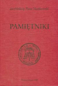 Pamiętniki bp Piotr Mańkowski. Autor: Piotr Mańskowski. Dobreksiazki.pl Okładka książki Pamiętniki bp Piotr Mańkowski