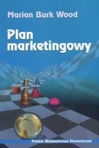 Plan marketingowy. Autor: Wood Burk Marian. Dobreksiazki.pl Okładka książki Plan marketingowy