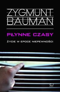 Płynne czasy. Życie w epoce niepewności. Autor: Zygmunt Bauman. Dobreksiazki.pl Okładka książki Płynne czasy. Życie w epoce niepewności