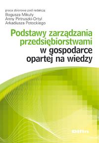 Podstawy zarządzania przedsiębiorstwami w gospodarce opartej na wiedzy. Wydawca: Difin. Dobreksiazki.pl Opakowanie Podstawy zarządzania przedsiębiorstwami w gospodarce opartej na wiedzy