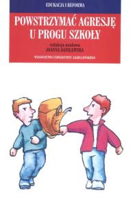 Powstrzymać agresję u progu szkoły. Autor: Praca zbiorowa. Dobreksiazki.pl Okładka książki Powstrzymać agresję u progu szkoły