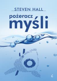 Pożeracz myśli. Autor: Hall Steven. Dobreksiazki.pl Okładka książki Pożeracz myśli