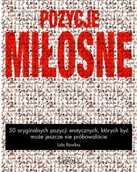 Pozycje miłosne. Autor: Rawlins Lola. Dobreksiazki.pl Okładka książki Pozycje miłosne