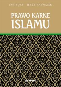 Prawo karne islamu. Autor: Bury Jan, Kasprzak Jerzy. Dobreksiazki.pl Okładka książki Prawo karne islamu