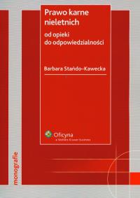 Prawo karne nieletnich Od opieki do odpowiedzialności. Autor: Stańdo-Kawecka Barbara. Dobreksiazki.pl Okładka książki Prawo karne nieletnich Od opieki do odpowiedzialności