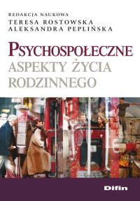 Psychospołeczne aspekty życia rodzinnego. Autor: Opracowanie zbiorowe. Dobreksiazki.pl Okładka książki Psychospołeczne aspekty życia rodzinnego