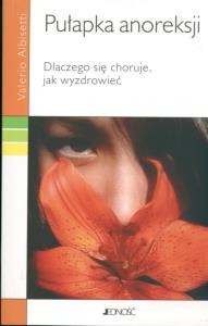 Pułapka anoreksji. Autor: Albisetti Valerio. Dobreksiazki.pl Okładka książki Pułapka anoreksji