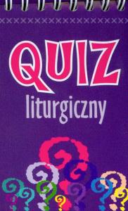 Quiz liturgiczny. Autor: Anna Wełniak, Wełniak Tomasz. Dobreksiazki.pl Okładka książki Quiz liturgiczny
