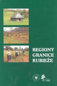 Regiony granice rubieże. Autor: Praca zbiorowa. Dobreksiazki.pl Okładka książki Regiony granice rubieże