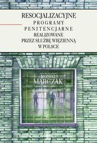 Resocjalizacyjne programy penitencjarne realizowane przez Służbę Więzienną w Polsce. Wydawca: Impuls. Dobreksiazki.pl Opakowanie Resocjalizacyjne programy penitencjarne realizowane przez Służbę Więzienną w Polsce