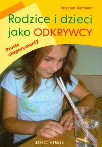 Rodzice i dzieci jako odkrywcy. Autor: Karmann Stephan. Dobreksiazki.pl Okładka książki Rodzice i dzieci jako odkrywcy