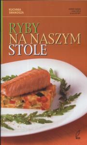 Ryby na naszym stole. Wydawca: Wilga. Dobreksiazki.pl Opakowanie Ryby na naszym stole