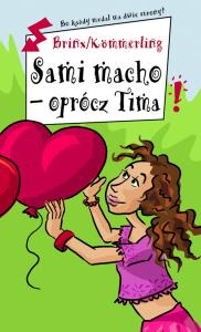 Sami macho - oprócz Tima. Autor: Kommerling Brinx. Dobreksiazki.pl Okładka książki Sami macho - oprócz Tima