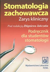Stomatologia zachowawcza Zarys kliniczny. Wydawca: PZWL. Dobreksiazki.pl Opakowanie Stomatologia zachowawcza Zarys kliniczny
