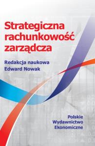 Strategiczna rachunkowość zarządcza. Wydawca: PWE. Dobreksiazki.pl Opakowanie Strategiczna rachunkowość zarządcza