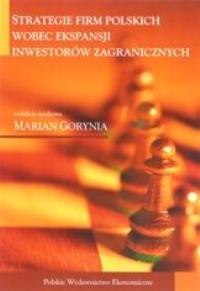Strategie firm polskich wobec ekspansji inwestorów zagranicznych. Wydawca: PWE. Dobreksiazki.pl Opakowanie Strategie firm polskich wobec ekspansji inwestorów zagranicznych