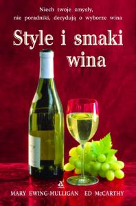 Style i Smaki Wina - Mary Ewing-Mulligan. Autor: Ewing Mulligan Mary, McCarthy Ed. Dobreksiazki.pl Okładka książki Style i Smaki Wina - Mary Ewing-Mulligan