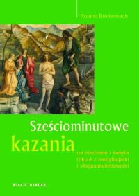 Sześciominutowe kazania na niedzielę i święta. Autor: Breitenbach Roland. Dobreksiazki.pl Okładka książki Sześciominutowe kazania na niedzielę i święta