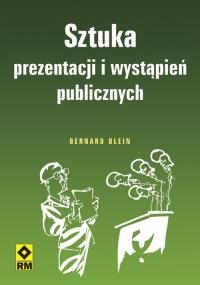 Sztuka prezentacji wystąpień publicznych. Autor: Blein Bernard. Dobreksiazki.pl Okładka książki Sztuka prezentacji wystąpień publicznych
