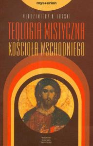 Teologia mistyczna Kościoła Wschodniego. Autor: Łosski Włodzimierz N.. Dobreksiazki.pl Okładka książki Teologia mistyczna Kościoła Wschodniego