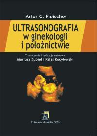 Ultrasonografia w ginekologii i położnictwie. Autor: Fleischer Artur C.. Dobreksiazki.pl Okładka książki Ultrasonografia w ginekologii i położnictwie