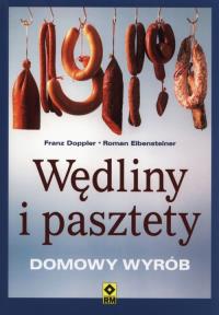 Wędliny i pasztety. Autor: Doppler Franz, Eibensteiner Roman. Dobreksiazki.pl Okładka książki Wędliny i pasztety