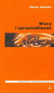 Wiara i sprawiedliwość t.3. Autor: Geissler Heiner. Dobreksiazki.pl Okładka książki Wiara i sprawiedliwość t.3