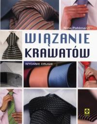 Wiązanie krawatów. Autor: Pohlmann Nina. Dobreksiazki.pl Okładka książki Wiązanie krawatów