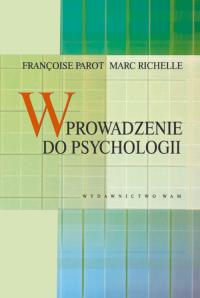 Wprowadzenie do psychologii. Autor: Parot Francoise, Richelle Marc. Dobreksiazki.pl Okładka książki Wprowadzenie do psychologii